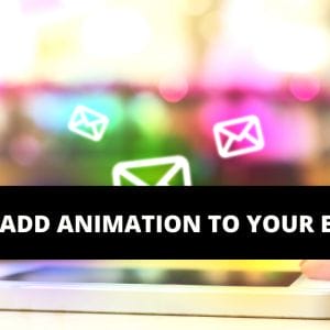 How to add animation to your email campaign